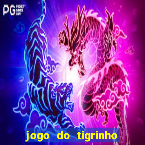 jogo do tigrinho paga de verdade